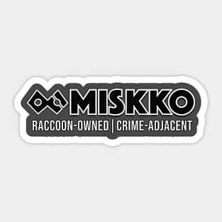 Miskko - Raccoon-owned, crime adjacent Sticker